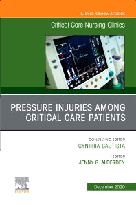 Pressure Injuries Among Critical Care Patients, An Issue of Critical Care Nursing Clinics of North America (Hardback) 9780323757072