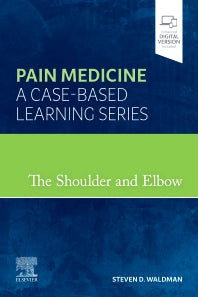The Shoulder and Elbow; Pain Medicine: A Case-Based Learning Series (Hardback) 9780323758772