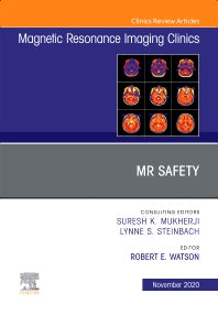 MR Safety, An Issue of Magnetic Resonance Imaging Clinics of North America (Hardback) 9780323759380