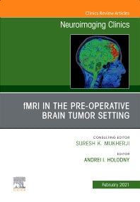fMRI in the Pre-Operative Brain Tumor Setting, An Issue of Neuroimaging Clinics of North America (Hardback) 9780323759625