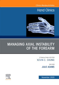 Managing Instability of the Wrist, Forearm and Elbow, An Issue of Hand Clinics (Hardback) 9780323759946