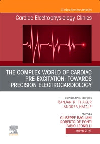 The Complex World of Ventricular Pre-Excitation: towards Precision Electrocardiology, An Issue of Cardiac Electrophysiology Clinics (Hardback) 9780323760584