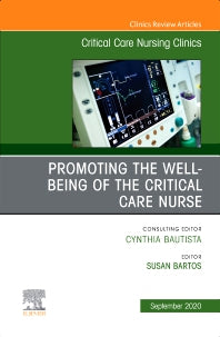 Promoting the Well-being of the Critical Care Nurse, An Issue of Critical Care Nursing Clinics of North America (Hardback) 9780323760607