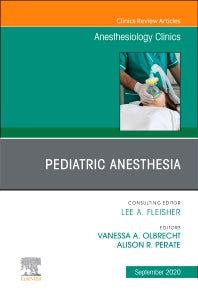 Pediatric Anesthesia, An Issue of Anesthesiology Clinics (Hardback) 9780323761314