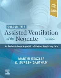 Goldsmith’s Assisted Ventilation of the Neonate; An Evidence-Based Approach to Newborn Respiratory Care (Hardback) 9780323761772