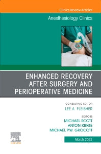 Enhanced Recovery after Surgery and Perioperative Medicine, An Issue of Anesthesiology Clinics (Hardback) 9780323761895