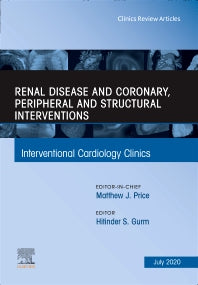 Renal Disease and coronary, peripheral and structural interventions, An Issue of Interventional Cardiology Clinics (Hardback) 9780323762748