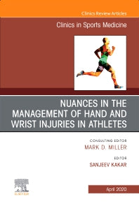 Nuances in the Management of Hand and Wrist Injuries in Athletes, An Issue of Clinics in Sports Medicine (Hardback) 9780323763073