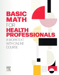 Basic Math for Health Professionals; A Worktext with Online Course (Paperback / softback) 9780323764070