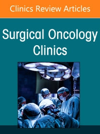 Management of Metastatic Liver Tumors, An Issue of Surgical Oncology Clinics of North America (Hardback) 9780323764490