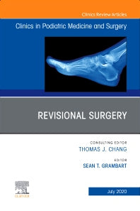 Revisional Surgery, An Issue of Clinics in Podiatric Medicine and Surgery (Hardback) 9780323776264