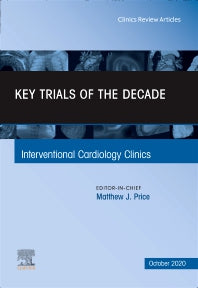 Key Trials of the Decade, An Issue of Interventional Cardiology Clinics (Hardback) 9780323776745