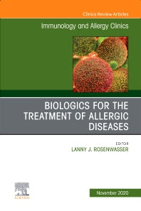 Biologics for the Treatment of Allergic Diseases, An Issue of Immunology and Allergy Clinics of North America (Hardback) 9780323777308