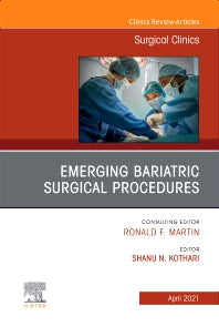 Emerging Bariatric Surgical Procedures, An Issue of Surgical Clinics (Hardback) 9780323778404