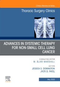 Advances in Systemic Therapy for Non-Small Cell Lung Cancer, An Issue of Thoracic Surgery Clinics (Hardback) 9780323791892