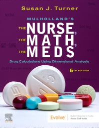 Mulholland’s The Nurse, The Math, The Meds; Drug Calculations Using Dimensional Analysis (Paperback / softback) 9780323792011