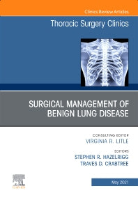 Surgical Management of Benign Lung Disease, An Issue of Thoracic Surgery Clinics (Hardback) 9780323793452