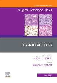 Dermatopathology, An Issue of Surgical Pathology Clinics (Hardback) 9780323793476