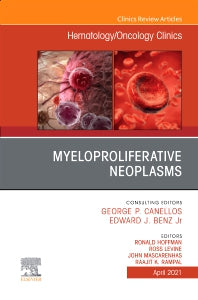 Myeloproliferative Neoplasms, An Issue of Hematology/Oncology Clinics of North America (Hardback) 9780323795883