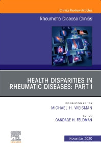 Health disparities in rheumatic diseases: Part I, An Issue of Rheumatic Disease Clinics of North America; Health disparities in rheumatic diseases (Hardback) 9780323796019