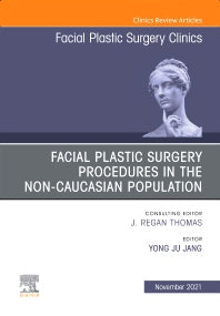Facial Plastic Surgery Procedures in the Non-Caucasian Population, An Issue of Facial Plastic Surgery Clinics of North America (Hardback) 9780323798884