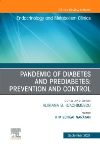 Pandemic of Diabetes and Prediabetes: Prevention and Control, An Issue of Endocrinology and Metabolism Clinics of North America (Hardback) 9780323809054