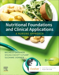 Nutritional Foundations and Clinical Applications; A Nursing Approach (Paperback / softback) 9780323810241