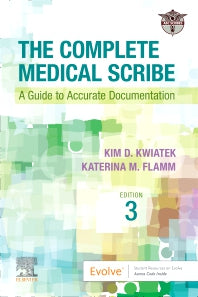 The Complete Medical Scribe; A Guide to Accurate Documentation (Paperback / softback) 9780323812658