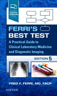 Ferri's Best Test; A Practical Guide to Clinical Laboratory Medicine and Diagnostic Imaging (Paperback / softback) 9780323812894