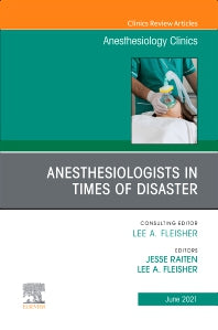 Anesthesiologists in time of disaster, An Issue of Anesthesiology Clinics (Hardback) 9780323813471