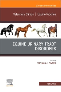 Equine Urinary Tract Disorders, An Issue of Veterinary Clinics of North America: Equine Practice (Hardback) 9780323813518