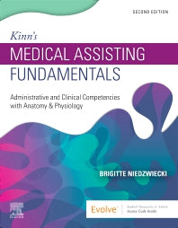 Kinn's Medical Assisting Fundamentals; Administrative and Clinical Competencies with Anatomy & Physiology (Paperback) 9780323824507