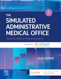 The Simulated Administrative Medical Office; Practicum Skills for Medical Assistants powered by SimChart for the Medical Office (Paperback / softback) 9780323829519