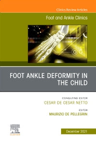 Foot Ankle Deformity in the Child, An issue of Foot and Ankle Clinics of North America (Hardback) 9780323835749