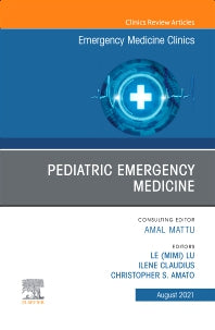 Pediatric Emergency Medicine, An Issue of Emergency Medicine Clinics of North America (Hardback) 9780323835800