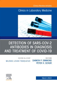 Detection of SARS-CoV-2 Antibodies in Diagnosis and Treatment of COVID-19, An Issue of the Clinics in Laboratory Medicine (Hardback) 9780323835862