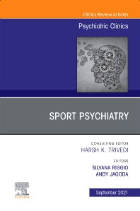 Sport Psychiatry: Maximizing Performance, An Issue of Psychiatric Clinics of North America (Hardback) 9780323835923