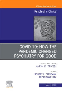 COVID 19: How the Pandemic Changed Psychiatry for Good, An Issue of Psychiatric Clinics of North America (Hardback) 9780323848589