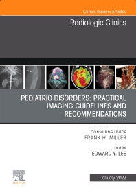 Pediatric Disorders: Practical Imaging Guidelines and Recommendations, An Issue of Radiologic Clinics of North America (Hardback) 9780323848602