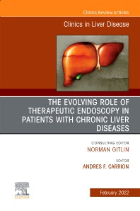 The Evolving Role of Therapeutic Endoscopy in Patients with Chronic Liver Diseases, An Issue of Clinics in Liver Disease (Hardback) 9780323848824