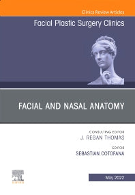 Facial and Nasal Anatomy, An Issue of Facial Plastic Surgery Clinics of North America (Hardback) 9780323849227