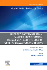 Inherited Gastrointestinal Cancers: Identification, Management and the Role of Genetic Evaluation and Testing, An Issue of Gastrointestinal Endoscopy Clinics (Hardback) 9780323849586