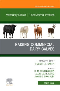 Raising Commercial Dairy Calves, An Issue of Veterinary Clinics of North America: Food Animal Practice (Hardback) 9780323849715