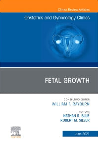 Fetal Growth, An Issue of Obstetrics and Gynecology Clinics (Hardback) 9780323849739