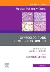 Gynecologic and Obstetric Pathology, An Issue of Surgical Pathology Clinics (Hardback) 9780323849876