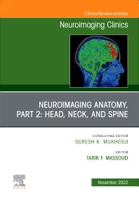 Neuroimaging Anatomy, Part 2: Head, Neck, and Spine, An Issue of Neuroimaging Clinics of North America (Hardback) 9780323850032