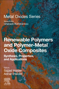 Renewable Polymers and Polymer-Metal Oxide Composites; Synthesis, Properties, and Applications (Paperback / softback) 9780323851558