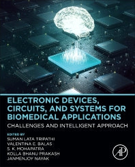 Electronic Devices, Circuits, and Systems for Biomedical Applications; Challenges and Intelligent Approach (Paperback / softback) 9780323851725