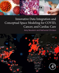 Innovative Data Integration and Conceptual Space Modeling for COVID, Cancer, and Cardiac Care (Paperback / softback) 9780323851978