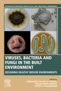 Viruses, Bacteria and Fungi in the Built Environment; Designing Healthy Indoor Environments (Paperback) 9780323852067
